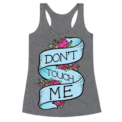 Don't Touch Me Racerback Tank Top
