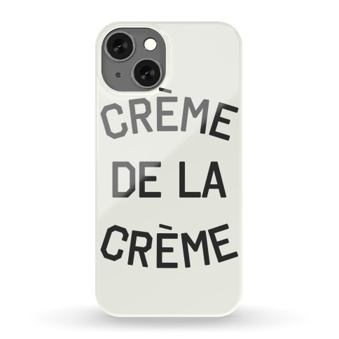 Creme De La Creme Phone Case