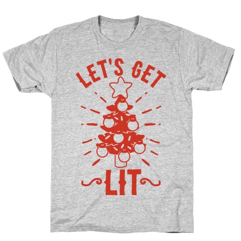 Let's Get Lit T-Shirt
