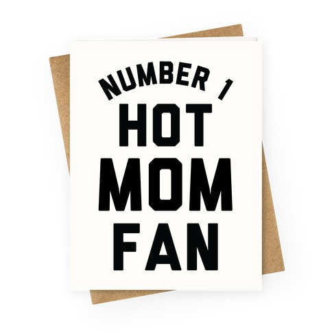 Number 1 Hot Mom Fan Greeting Card