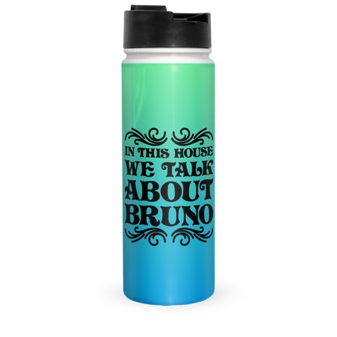 In This House We Talk About Bruno Travel Mug