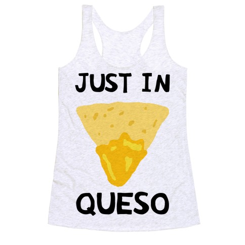 Just In Queso Racerback Tank Top