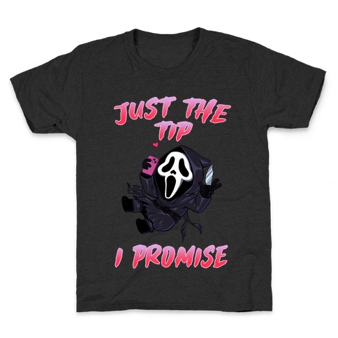 Just The Tip I Promise Kids T-Shirt