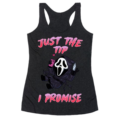 Just The Tip I Promise Racerback Tank Top