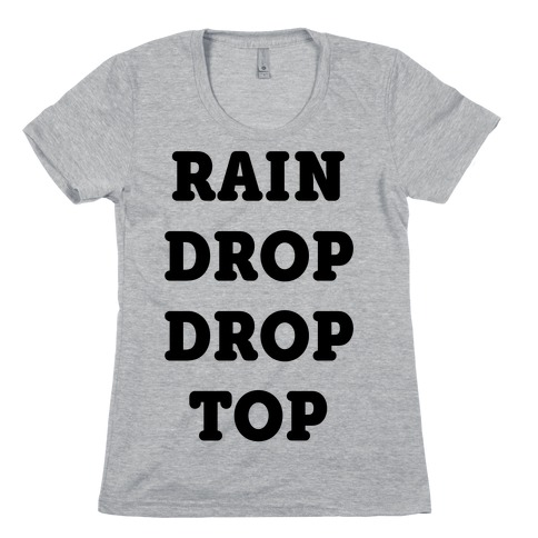 Rain Drop Drop Top Womens T-Shirt