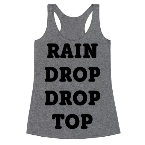 Rain Drop Drop Top Racerback Tank Top