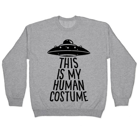 This is My Human Costume Pullover