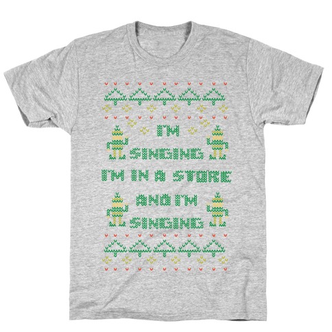 I'm Singing I'm In a Store and I'm Singing T-Shirt