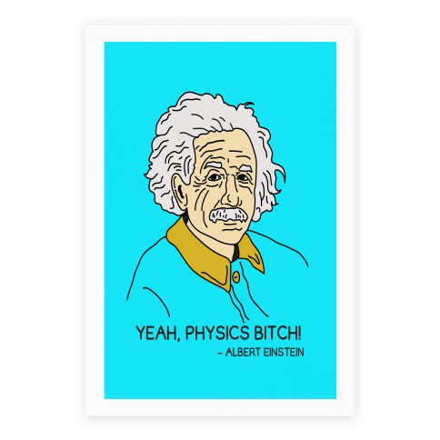 Yeah Physics Bitch Poster