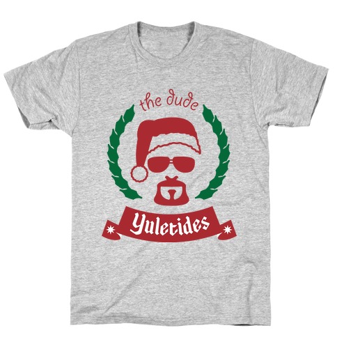 The Dude Yuletides T-Shirt