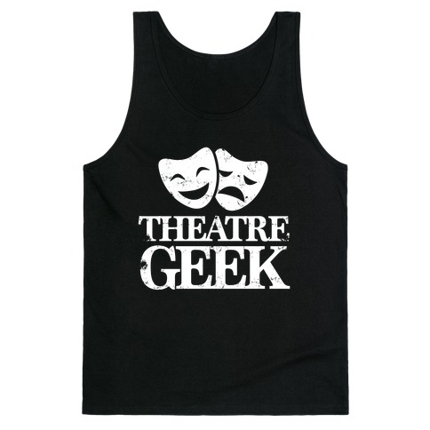 Theatre Geek Tank Top
