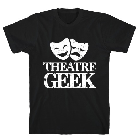 Theatre Geek T-Shirt