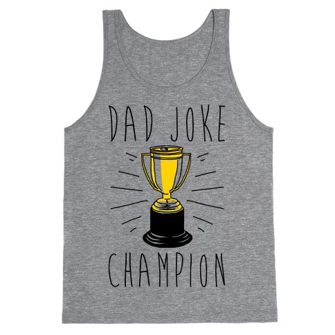Dad Joke Champion Tank Top