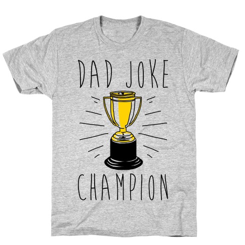 Dad Joke Champion T-Shirt