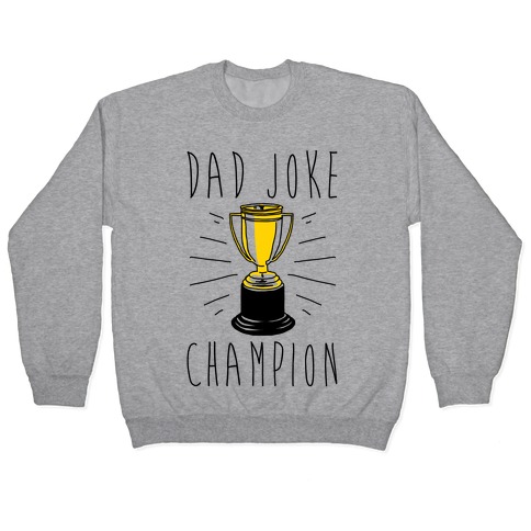 Dad Joke Champion Pullover