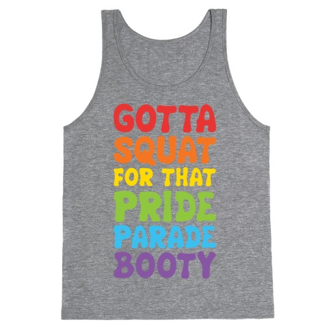 Gotta Squat For That Pride Parade Booty Tank Top
