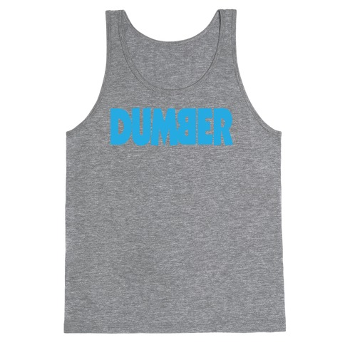 Dumber (Couples) Tank Top