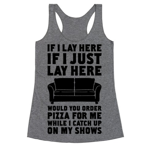 If I Just Lay Here Racerback Tank Top