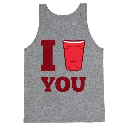 I Solo Cup You Tank Top