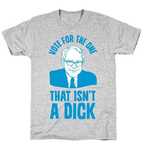 Vote for the One That Isn't a Dick T-Shirt