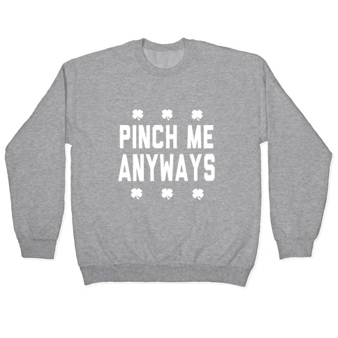 PInch Me Anyways Pullover