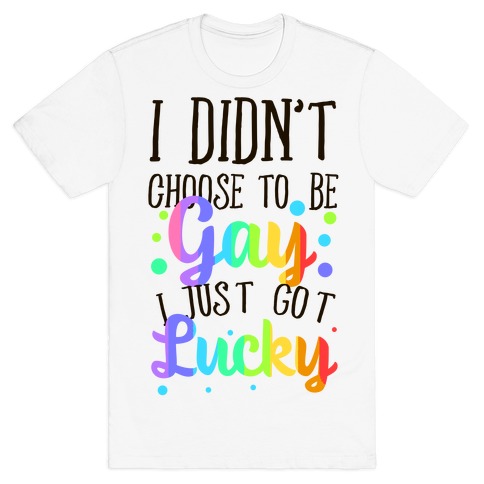 gay lucky didn got shirt lookhuman lgbtq