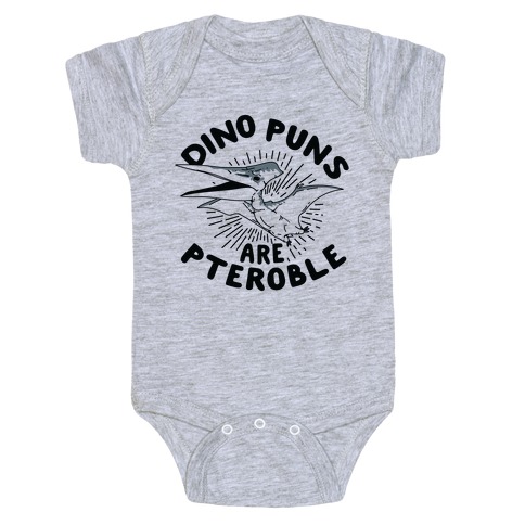 Dino Puns Are Pteroble Baby One-Piece