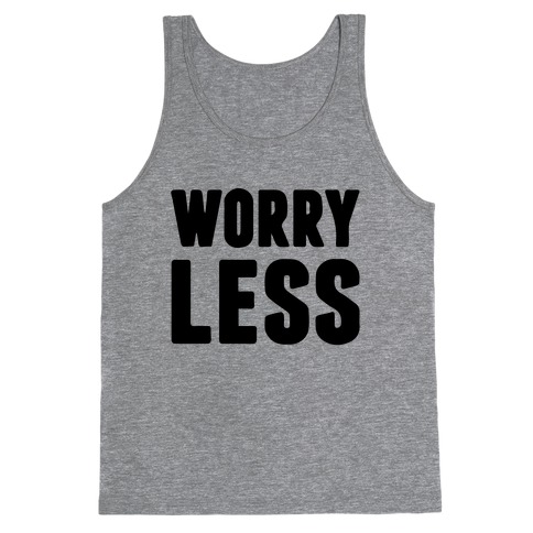 Worry Less Tank Top