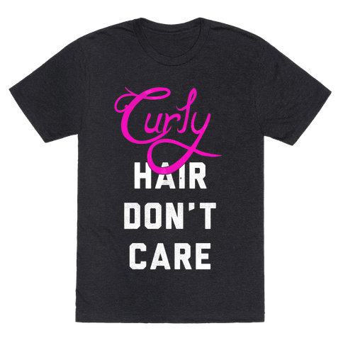 Curly Hair Don't Care (dark) - TShirt - HUMAN