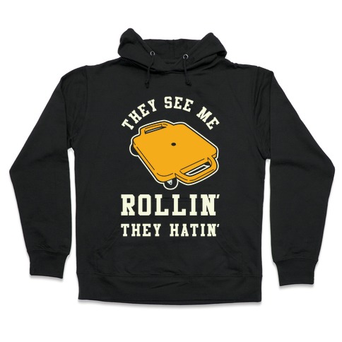 They See Me Rollin' Butt Scooter Hooded Sweatshirt