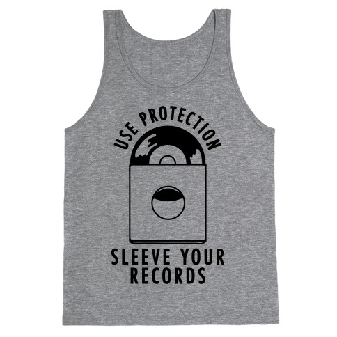 Use Protection Sleeve Your Records Tank Top