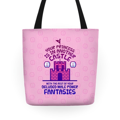 Your Princess Is In Another Castle Tote