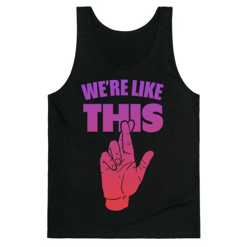 We're Like This (Dusk Tank) Tank Top