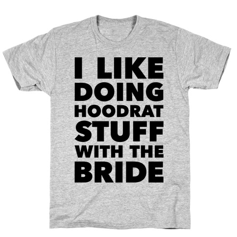 Hoodrat Stuff (Bride) T-Shirt