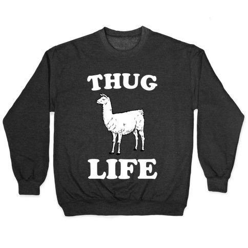 Thug Life Llama Pullover