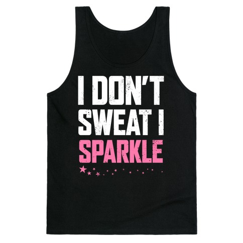 I Don't Sweat, I Sparkle Tank Top