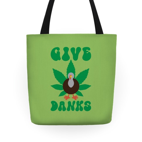 Give Danks Thanksgiving Weed Parody Tote