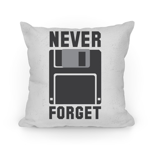 Never Forget The Floppy Pillow