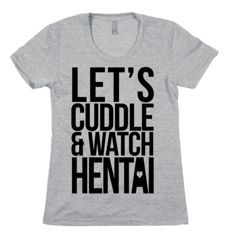 Let s Cuddle and Watch Hentai T Shirts LookHUMAN