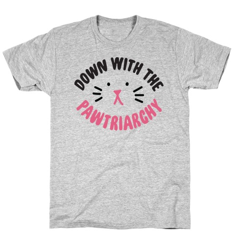 Down With the Pawtriarchy T-Shirt