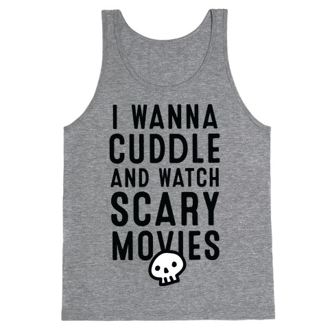 Cuddle and Watch Scary Movies Tank Top