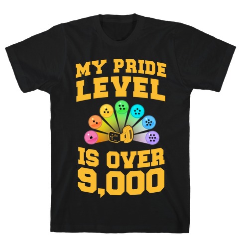 My Pride Level is Over 9,000 T-Shirt