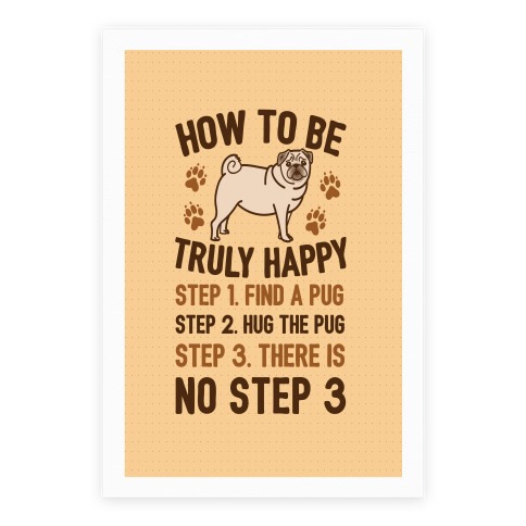 How To Be Truly Happy: Pug Hugs Poster