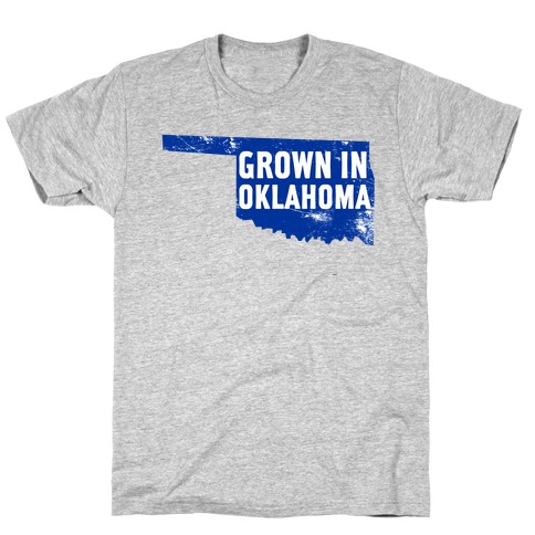 Grown in Oklahoma T-Shirt