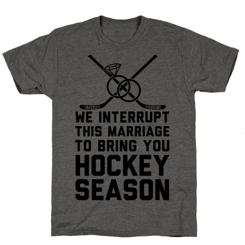 We Interrupt This Marriage To Bring You Hockey Season T-Shirt