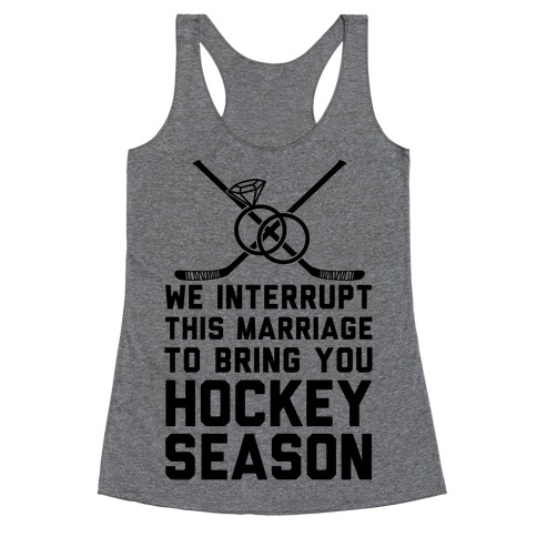 We Interrupt This Marriage To Bring You Hockey Season Racerback Tank Top