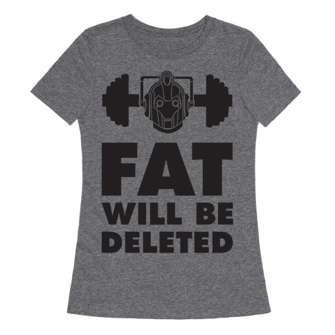 Cybermen Workout: Fat Will Be Deleted T-Shirts | LookHUMAN