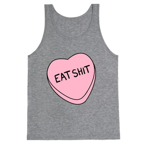 Eat Sh*t Valentine Heart Tank Top