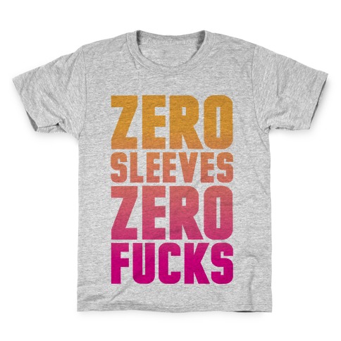 Zero Sleeves Zero F***s Kids T-Shirt