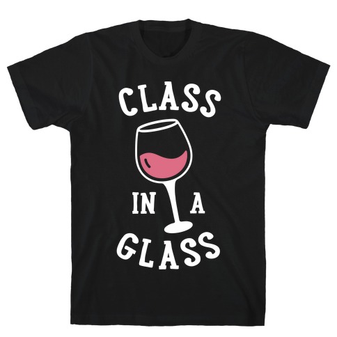 Class In A Glass T-Shirt